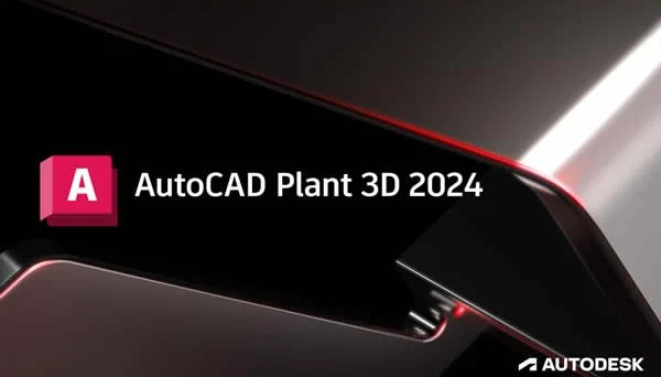 AutoCAD Plant 3D破解版下载 Plant 3D Addon for Autodesk AutoCAD 2024 最新免费版(附安装教程)-1