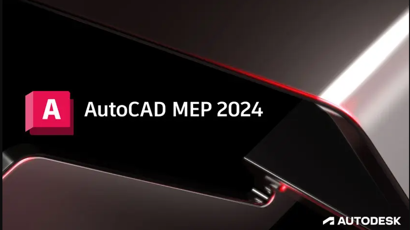 AutoCAD MEP破解版下载 Autodesk AutoCAD MEP 2024 免费破解版(附激活文件+步骤)-1